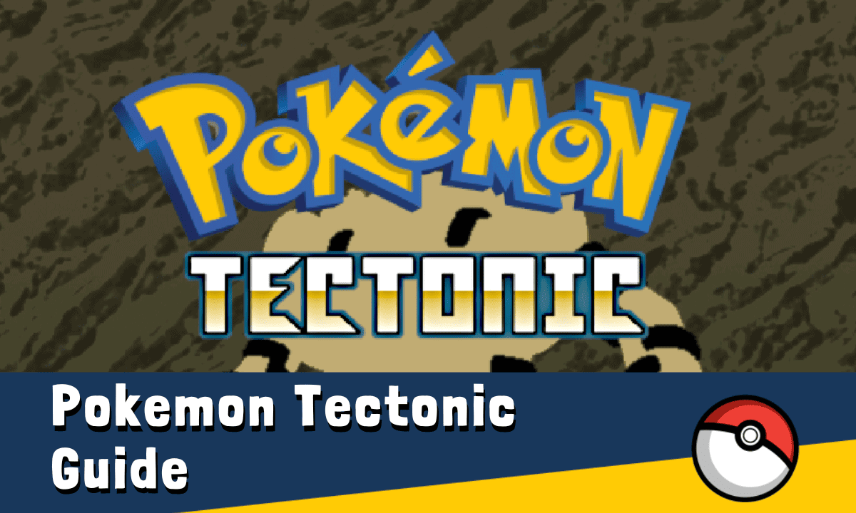 pokemon tectonic guide
